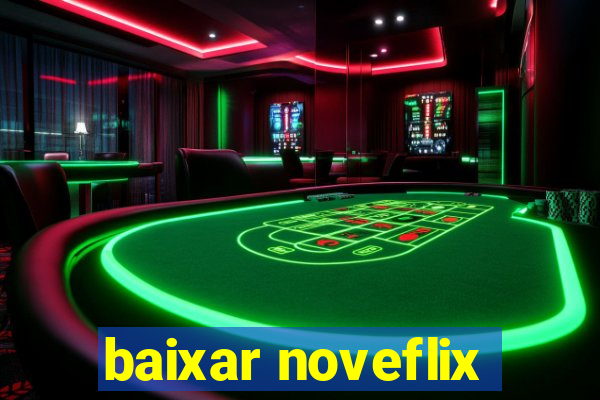 baixar noveflix